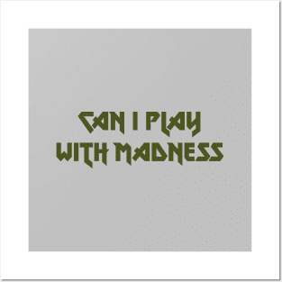 Can I Play With Madness, green Posters and Art